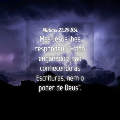 Picture 04 - Mateus 22:29 BSL - Mas Jesus lhes respondeu: “Estão enganados, - Bible Verse Picture
