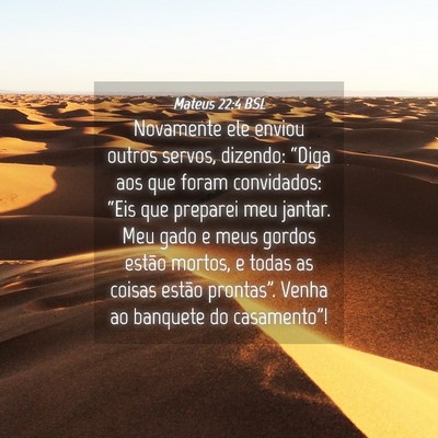 Picture 04 - Mateus 22:4 BSL - Novamente ele enviou outros servos, dizendo: - Bible Verse Picture