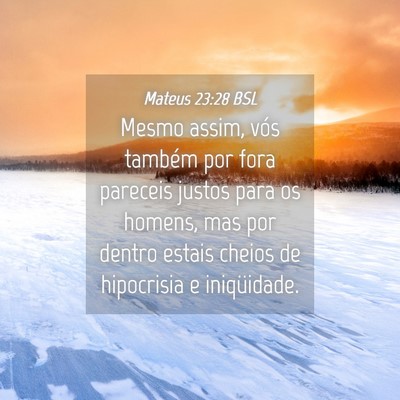 Picture 04 - Mateus 23:28 BSL - Mesmo assim, vós também por fora pareceis - Bible Verse Picture