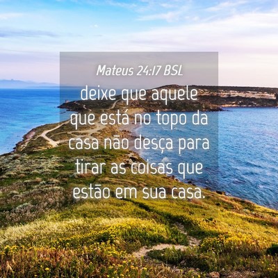 Picture 04 - Mateus 24:17 BSL - deixe que aquele que está no topo da casa não - Bible Verse Picture
