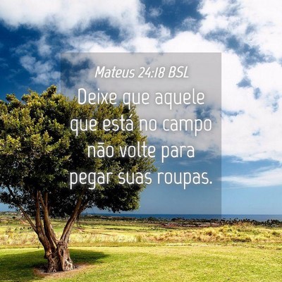 Picture 04 - Mateus 24:18 BSL - Deixe que aquele que está no campo não volte - Bible Verse Picture