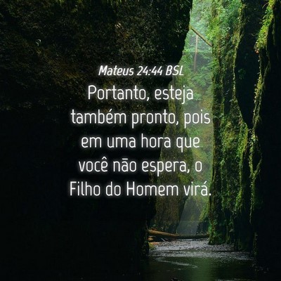 Picture 04 - Mateus 24:44 BSL - Portanto, esteja também pronto, pois em uma hora - Bible Verse Picture