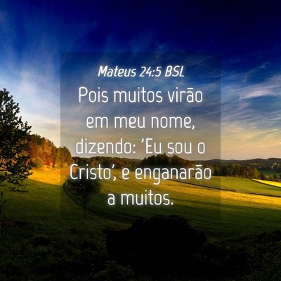 Picture 04 - Mateus 24:5 BSL - Pois muitos virão em meu nome, dizendo: 'Eu sou - Bible Verse Picture