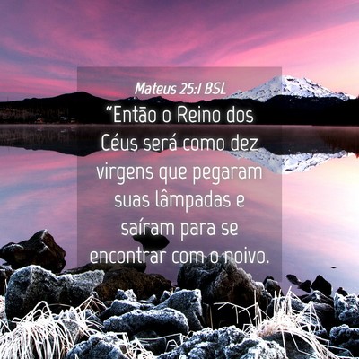 Picture 04 - Mateus 25:1 BSL - “Então o Reino dos Céus será como dez - Bible Verse Picture