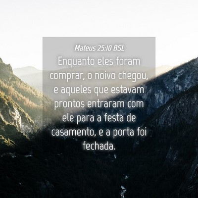 Picture 04 - Mateus 25:10 BSL - Enquanto eles foram comprar, o noivo chegou, e - Bible Verse Picture