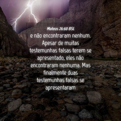 Picture 04 - Mateus 26:60 BSL - e não encontraram nenhum. Apesar de muitas - Bible Verse Picture