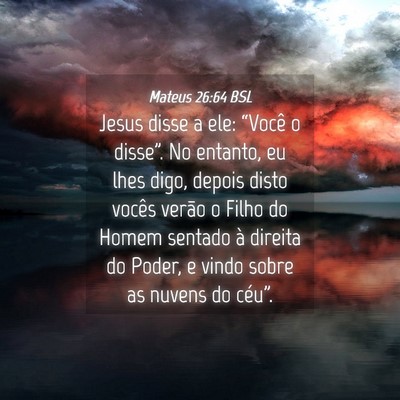 Picture 04 - Mateus 26:64 BSL - Jesus disse a ele: “Você o disse”. No - Bible Verse Picture