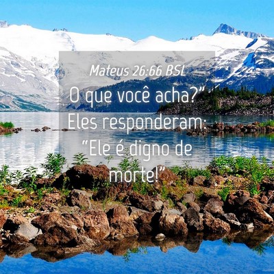 Picture 04 - Mateus 26:66 BSL - O que você acha?” Eles responderam: “Ele é - Bible Verse Picture