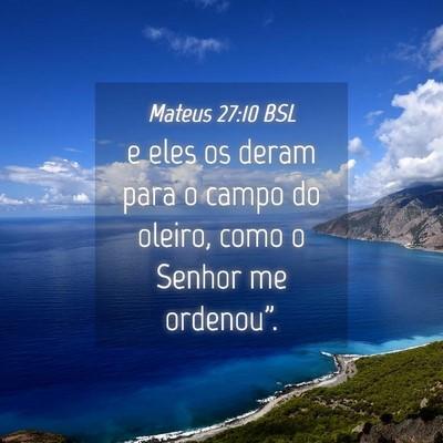 Picture 04 - Mateus 27:10 BSL - e eles os deram para o campo do oleiro, como o - Bible Verse Picture