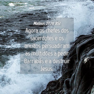 Picture 04 - Mateus 27:20 BSL - Agora os chefes dos sacerdotes e os anciãos - Bible Verse Picture