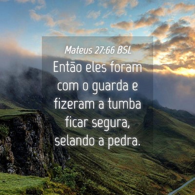 Picture 04 - Mateus 27:66 BSL - Então eles foram com o guarda e fizeram a tumba - Bible Verse Picture