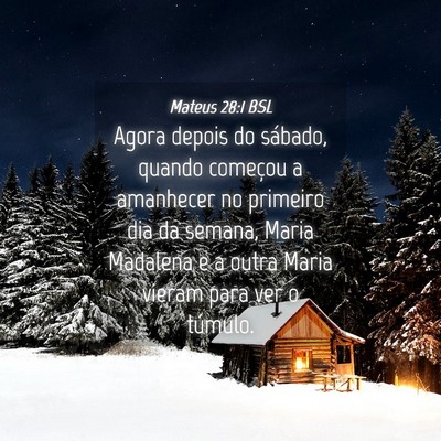 Picture 04 - Mateus 28:1 BSL - Agora depois do sábado, quando começou a - Bible Verse Picture