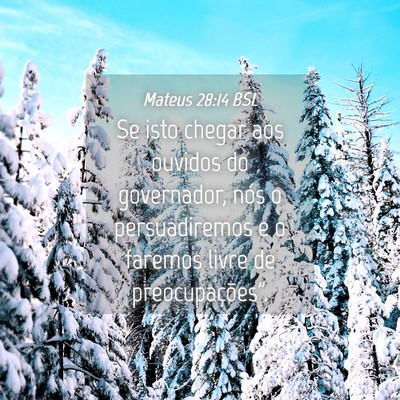 Picture 04 - Mateus 28:14 BSL - Se isto chegar aos ouvidos do governador, nós o - Bible Verse Picture