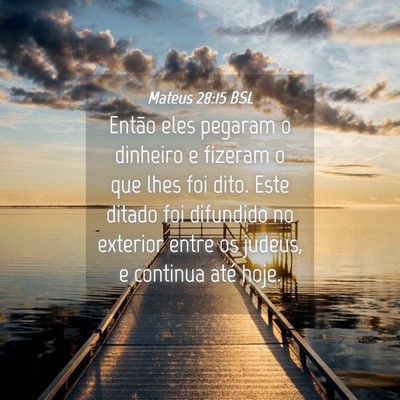 Picture 04 - Mateus 28:15 BSL - Então eles pegaram o dinheiro e fizeram o que - Bible Verse Picture