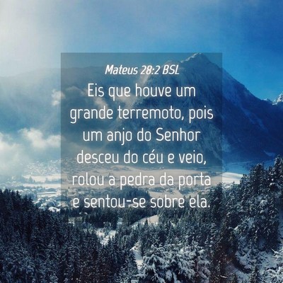 Picture 04 - Mateus 28:2 BSL - Eis que houve um grande terremoto, pois um anjo - Bible Verse Picture