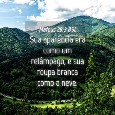 Picture 04 - Mateus 28:3 BSL - Sua aparência era como um relâmpago, e sua - Bible Verse Picture