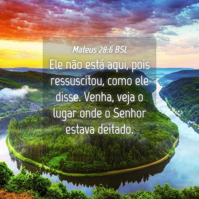 Picture 04 - Mateus 28:6 BSL - Ele não está aqui, pois ressuscitou, como ele - Bible Verse Picture