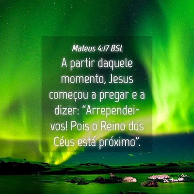 Picture 04 - Mateus 4:17 BSL - A partir daquele momento, Jesus começou a pregar - Bible Verse Picture