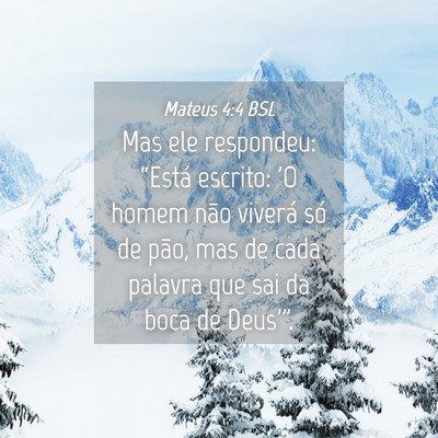 Picture 04 - Mateus 4:4 BSL - Mas ele respondeu: “Está escrito: 'O homem - Bible Verse Picture