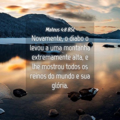 Picture 04 - Mateus 4:8 BSL - Novamente, o diabo o levou a uma montanha - Bible Verse Picture