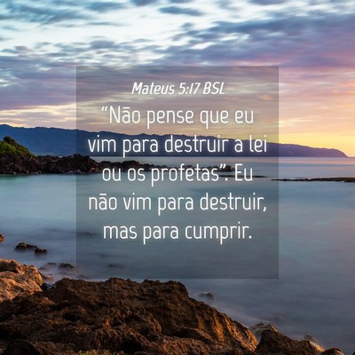 Picture 04 - Mateus 5:17 BSL - “Não pense que eu vim para destruir a lei ou - Bible Verse Picture