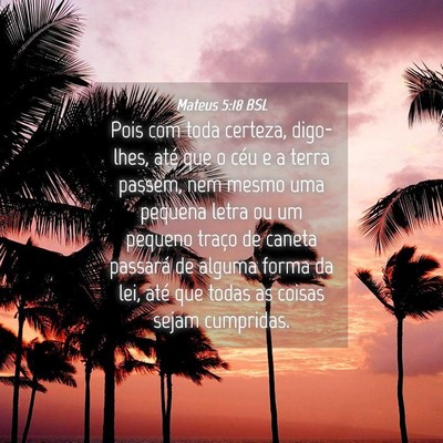 Picture 04 - Mateus 5:18 BSL - Pois com toda certeza, digo-lhes, até que o céu - Bible Verse Picture