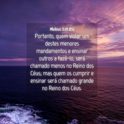 Picture 04 - Mateus 5:19 BSL - Portanto, quem violar um destes menores - Bible Verse Picture