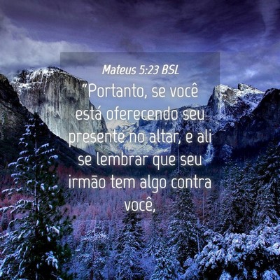 Picture 04 - Mateus 5:23 BSL - “Portanto, se você está oferecendo seu - Bible Verse Picture