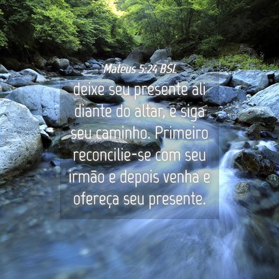 Picture 04 - Mateus 5:24 BSL - deixe seu presente ali diante do altar, e siga - Bible Verse Picture