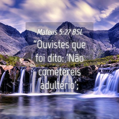 Picture 04 - Mateus 5:27 BSL - “Ouvistes que foi dito: 'Não cometereis - Bible Verse Picture