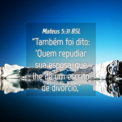 Picture 04 - Mateus 5:31 BSL - “Também foi dito: 'Quem repudiar sua esposa, - Bible Verse Picture