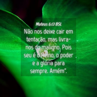 Picture 04 - Mateus 6:13 BSL - Não nos deixe cair em tentação, mas livra-nos - Bible Verse Picture