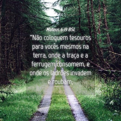 Picture 04 - Mateus 6:19 BSL - “Não coloquem tesouros para vocês mesmos na - Bible Verse Picture