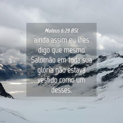 Picture 04 - Mateus 6:29 BSL - ainda assim eu lhes digo que mesmo Salomão em - Bible Verse Picture