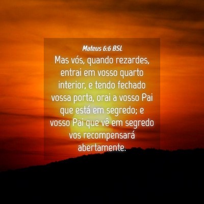 Picture 04 - Mateus 6:6 BSL - Mas vós, quando rezardes, entrai em vosso quarto - Bible Verse Picture
