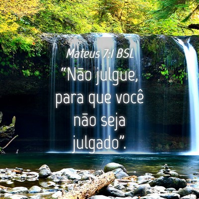 Picture 04 - Mateus 7:1 BSL - “Não julgue, para que você não seja - Bible Verse Picture