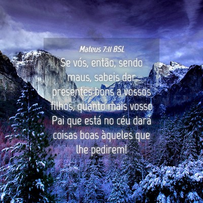 Picture 04 - Mateus 7:11 BSL - Se vós, então, sendo maus, sabeis dar presentes - Bible Verse Picture