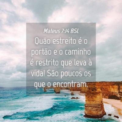 Picture 04 - Mateus 7:14 BSL - Quão estreito é o portão e o caminho é - Bible Verse Picture