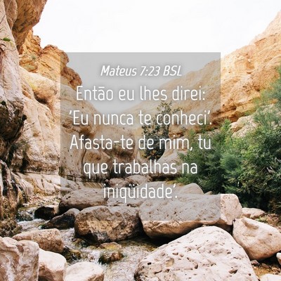 Picture 04 - Mateus 7:23 BSL - Então eu lhes direi: 'Eu nunca te conheci'. - Bible Verse Picture