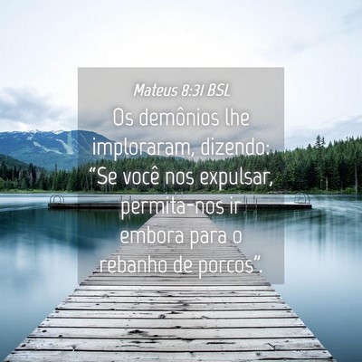 Picture 04 - Mateus 8:31 BSL - Os demônios lhe imploraram, dizendo: “Se você - Bible Verse Picture