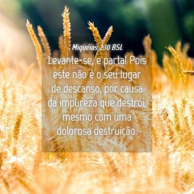 Picture 04 - Miquéias 2:10 BSL - Levante-se, e parta! Pois este não é o seu - Bible Verse Picture