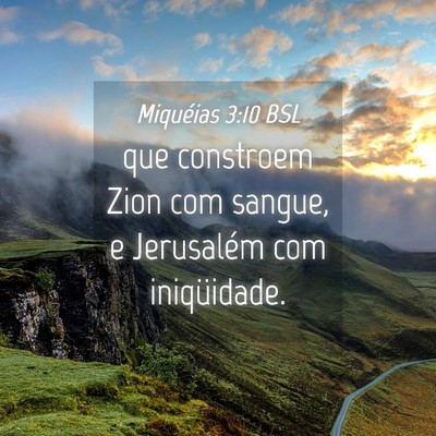Picture 04 - Miquéias 3:10 BSL - que constroem Zion com sangue, e Jerusalém com - Bible Verse Picture
