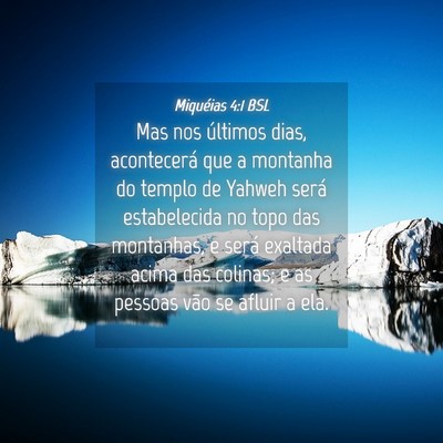 Picture 04 - Miquéias 4:1 BSL - Mas nos últimos dias, acontecerá que a montanha - Bible Verse Picture