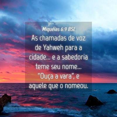 Picture 04 - Miquéias 6:9 BSL - As chamadas de voz de Yahweh para a cidade... e a - Bible Verse Picture