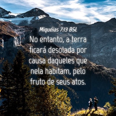 Picture 04 - Miquéias 7:13 BSL - No entanto, a terra ficará desolada por causa - Bible Verse Picture