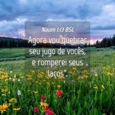 Picture 04 - Naum 1:13 BSL - Agora vou quebrar seu jugo de vocês, e romperei - Bible Verse Picture