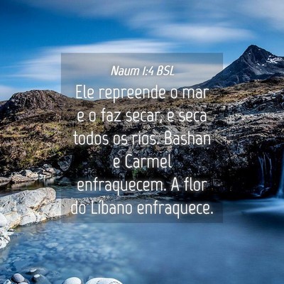 Picture 04 - Naum 1:4 BSL - Ele repreende o mar e o faz secar, e seca todos - Bible Verse Picture