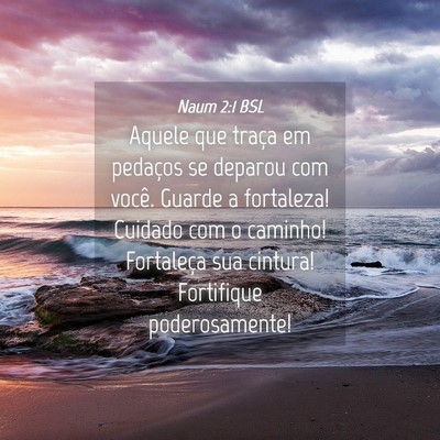 Picture 04 - Naum 2:1 BSL - Aquele que traça em pedaços se deparou com - Bible Verse Picture