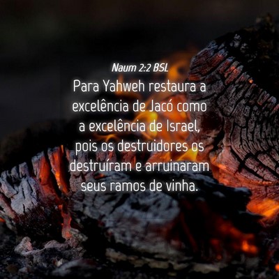 Picture 04 - Naum 2:2 BSL - Para Yahweh restaura a excelência de Jacó como - Bible Verse Picture