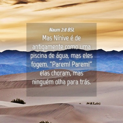 Picture 04 - Naum 2:8 BSL - Mas Nínive é de antigamente como uma piscina de - Bible Verse Picture